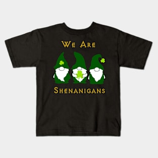 We Are Shenanigans Kids T-Shirt